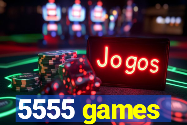 5555 games